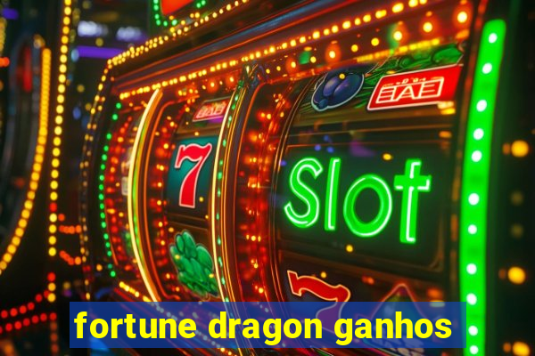 fortune dragon ganhos